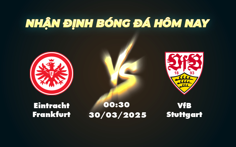 Soi kèo Eintracht Frankfurt vs VfB Stuttgart Cuộc chiến tại Bundesliga 2023/24 1 eintracht frankfurt vfb stuttgart 30 03 bundesliga