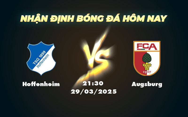 Soi kèo Hoffenheim vs Augsburg Đội khách vượt trội trong cuộc đấu căng thẳng 1 hoffenheim augsburg 29 03 bundesliga