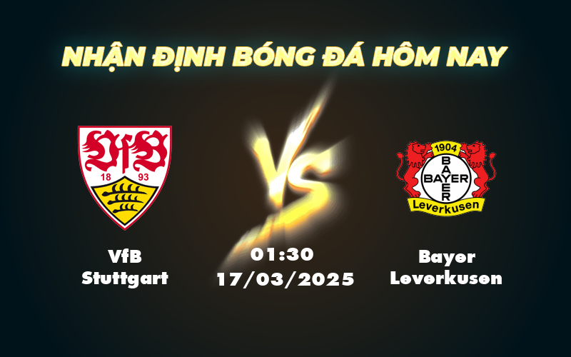 Nhận định soi kèo trận đấu VfB Stuttgart vs Bayer Leverkusen Cuộc chạm trán căng thẳng tại Bundesliga 1 vfb stuttgart bayer leverkusen 17 03 bundesliga