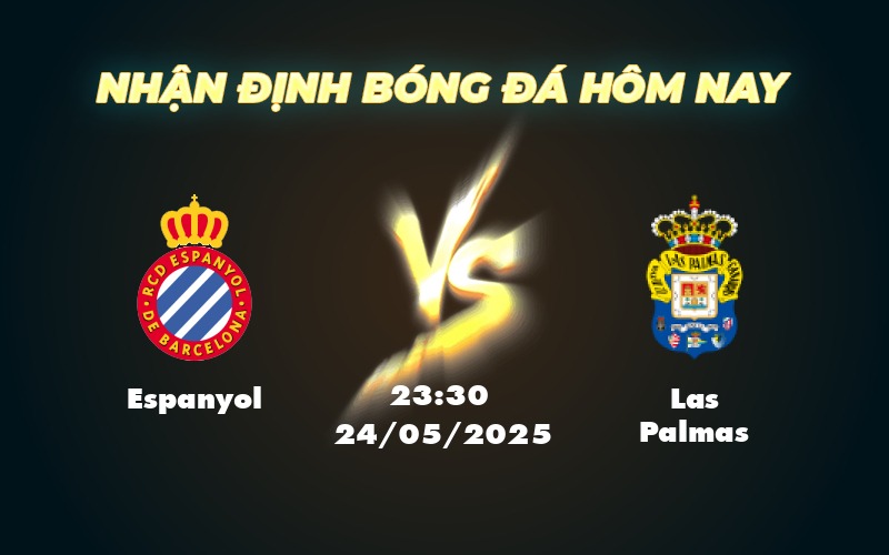 Nhận định soi kèo trận đấu Espanyol vs Las Palmas Cuộc chiến trụ hạng nghẹt thở tại La Liga 1 espanyol las palmas 24 05 la liga
