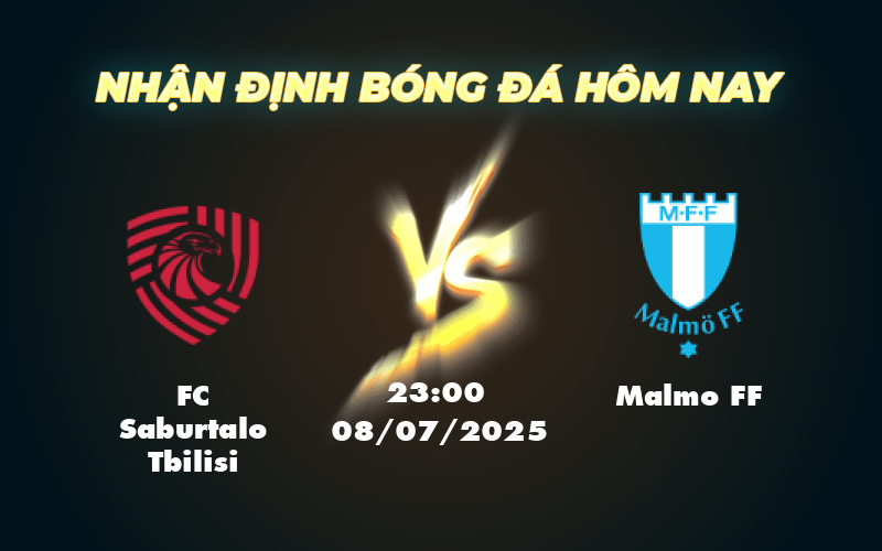 Nhận định soi kèo trận đấu FC Saburtalo Tbilisi vs Malmo FF Cơ hội chia điểm ngang tài ngang sức 1 fc saburtalo tbilisi malmo ff 08 07 c1