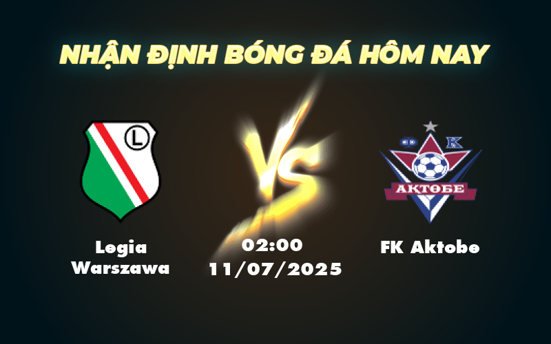 Nhận định soi kèo Legia Warszawa vs FK Aktobe Sức mạnh vượt trội của đội nhà 1 legia warszawa fk aktobe 11 07 c2
