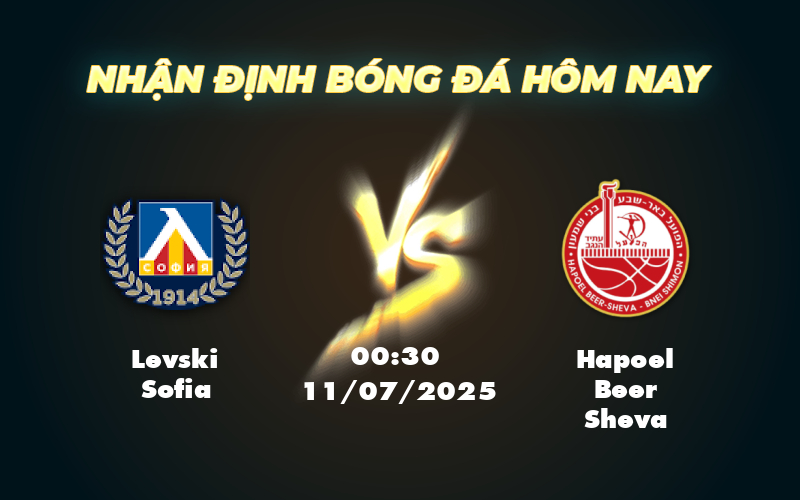 Levski Sofia vs Hapoel Beer Sheva Đội Nhà Sẵn Sàng Khẳng Định Ưu Thế 1 levski sofia hapoel beer sheva 11 07 c2