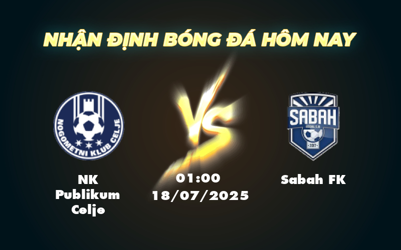 Nhận định soi kèo NK Publikum Celje vs Sabah FK Cuộc đối đầu khó lường 1 nk publikum celje sabah fk 18 07 c2